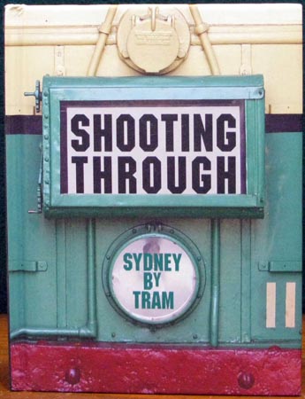 Shooting Through - Sydney By Tram