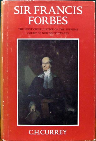 Sir Francis Forbes - C. H. Currey