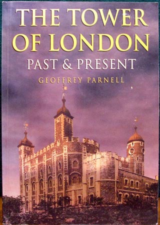 Tower of London - Past & Present - Geoffrey Parnell