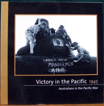 Victory in the Pacific 1945 - Australians in the Pacific War
