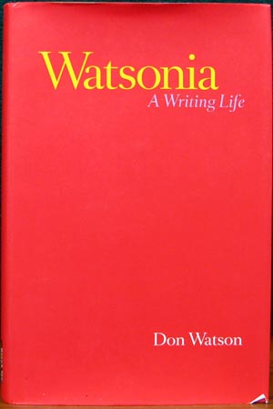 Watsonia - A Wriing Life - Don Watson