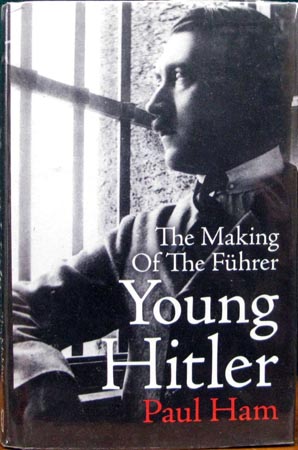 Young Hitler - The Making of The Fuhrer - Paul Ham