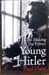 Young Hitler - The Making of The Fuhrer - Paul Ham