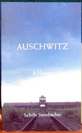 Auschwitz - A History - Sybille Steinbacher