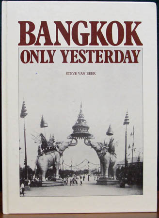 Bangkok Only Yesterday - Steve Van Beek