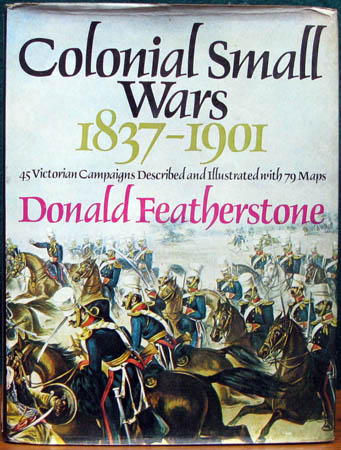 Colonial Small Wars 1837-1901 - Donald Featherstone