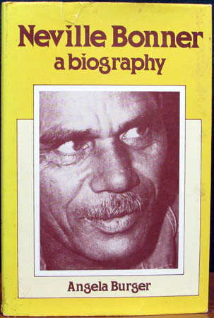 Neville Bonner - A Biography - Angela Burger