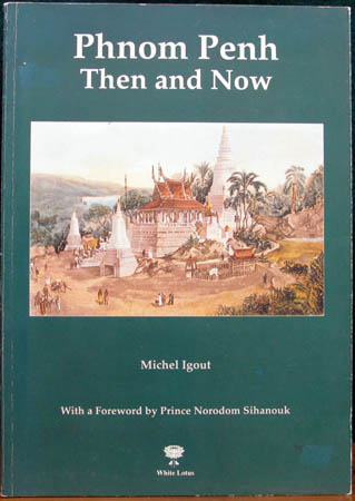 Phnom Penh Then and Now - Michel Igout