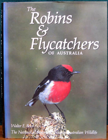 Robins & Flycatchers of Australia -Walter E. Boles