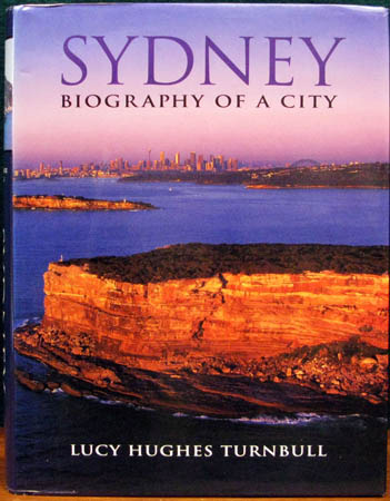 Sydney - Biography of a City - Luch Hughes Turnbull