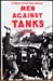 Men Against Tanks - John Weeks