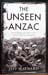 Unseen Anzac - Jeff Maynard