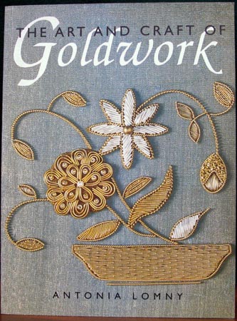 Art and Craft of Goldwork - Antonia Lomny