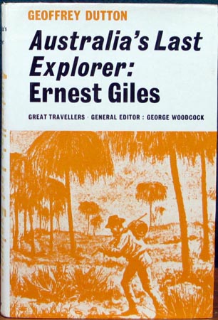 Australia's Last Explorer - Ernest Giles - Geoffrey Dutton