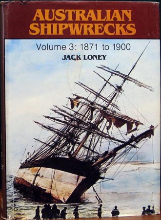 Australian Shipwrecks - Volume 3 - 1871 to 1900 - Jack Loney