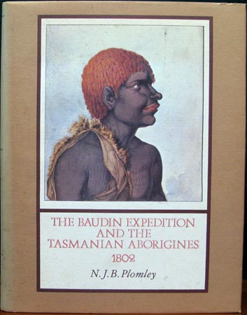 Baudin Expedition and the Tasmanian Aborigines 1802 - N. J. B. Plomley