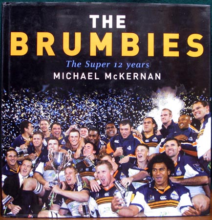 Brumbies - The Super 12 Years - Michael McKernan