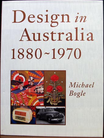 Design in Australia 1880-1970 - Michael Bogle