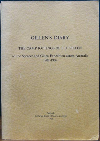 Gillen's Diary - The Camp Jottings of F. J. Gillen on the Spencer & Gillen Expedition across Austraia 1901-1902