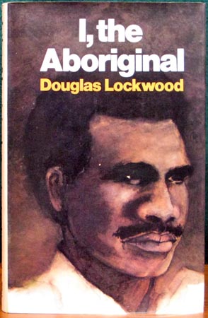 I The Aboriginal - Douglas Lockwood