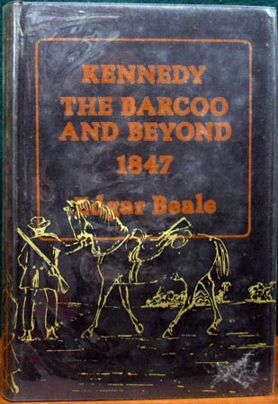 Kennedy - The Barcoo and Beyond 1847 - Edgar Beale