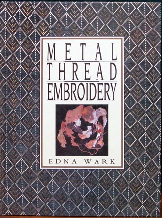 Metal Thread Embroidery - Edna Wark