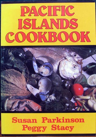 Pacific Islands Cookbook - Susan Parkinson & Peggy Stacy