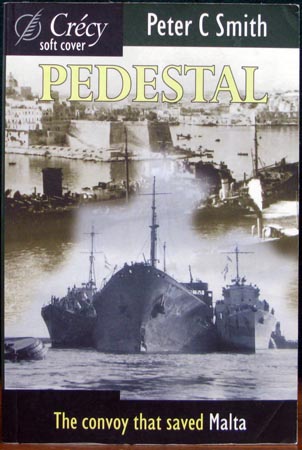 Pedestal - The convoy that saved Malta - Peter C. Smith