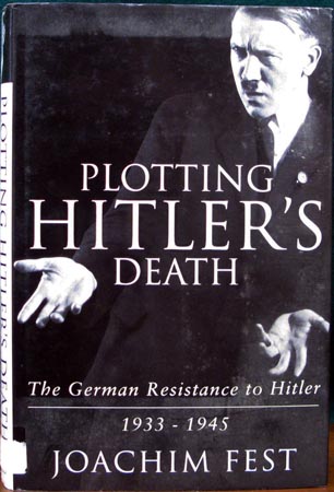 Plotting Hitler's Death - Joachim Fest