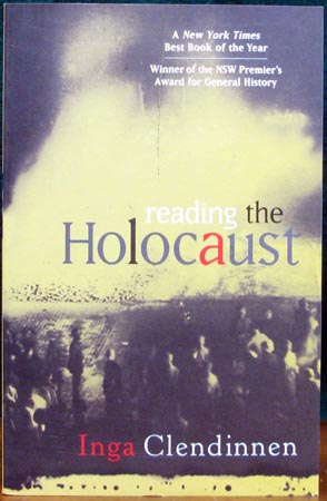 Reading the Holocaust - Inga Clendinnen