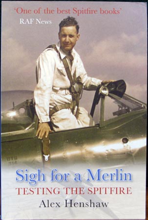 Sigh for a Merlin - Testing The Spitfire - Alex Henshaw