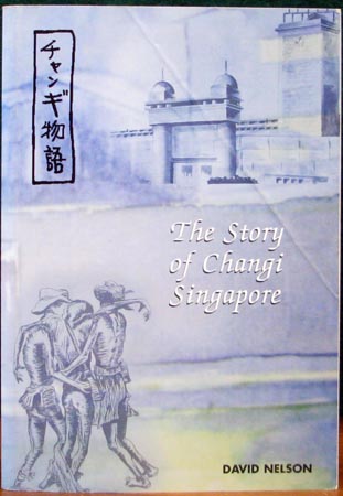 Story of Changi Singapore - David Nelson