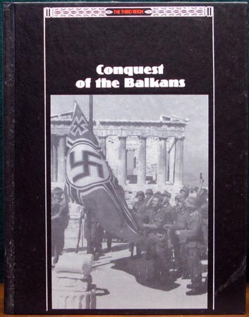 Third Reich Set - Conquest of the Balkans - Time Life Books