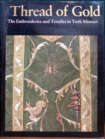 Thread of Gold - The Embroideries and Textiles in York Minster