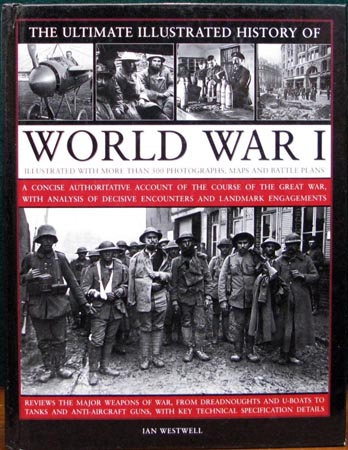 Ultimate Illustrated History of World War I - Ian Westwell