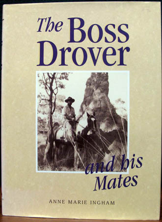 Boss Drover and his Mates - Anne Marie Ingham