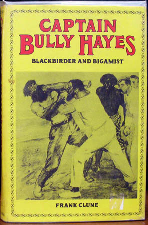 Captain Bully Hayes - Frank Clune