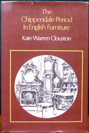 Chippendale Period In English Furniture - Kate Warren Clouston