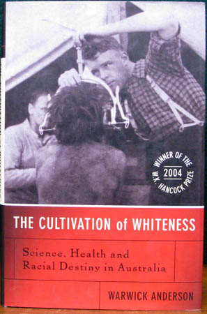 Cultivation of Whiteness - Warwick Aderson