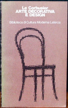 Le Corbusier - Arte Decorativa E Design - Bibliotecha di Culturea Moderna Laterza