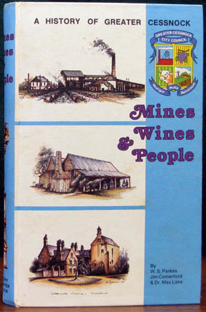 Mines Wines & People - A History of Greater Cessnock