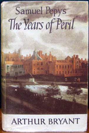 Samuel Pepys - The Years of Peril - Arthur Bryant