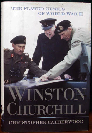 Winston Churchill - The Flawed Genius of World War II - Christopher Catherwood