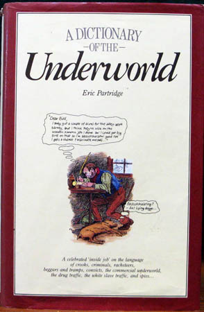 A Dictionary of the Underworld - Eric Patridge