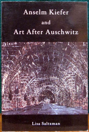 Anselm Kiefer and Art After Auschwitz - Lisa Saltzman