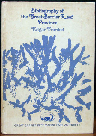 Bibliography of the Great Barrier Reef Province - Edgar Frankel