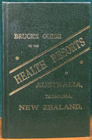 Bruck's Guide ot the Health Resorts in Australia Tasmania New Zealand