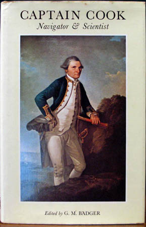 Captain Cook - Navigator & Scientist - G. M. Badger