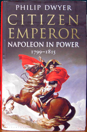 Citizen Emperor - Napoleon in Power 1799-1815 - Philip Dwyer