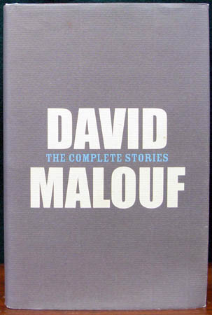 David Malouf - The Complete Stories